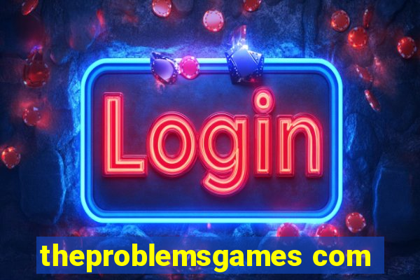 theproblemsgames com